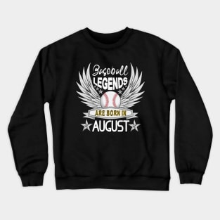 Baseball Legends Are Born In August Crewneck Sweatshirt